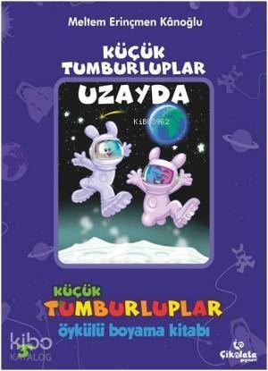 Küçük Tumburluplar Uzayda (3+ Yaş); Öykülü Boyama Kitabı - 1