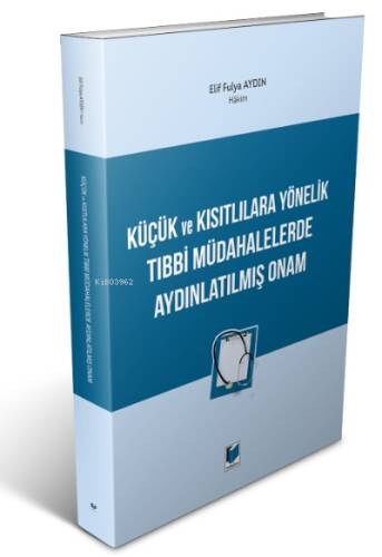 Küçük ve Kısıtlılara Yönelik Tıbbi Müdahalelerde Aydınlatılmış Onam - 1