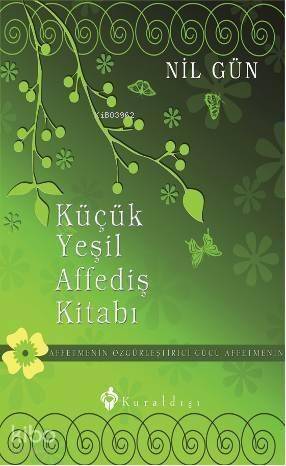 Küçük Yeşil Affediş Kitabı; Affetmenin Özgürleştirici Gücü - 1