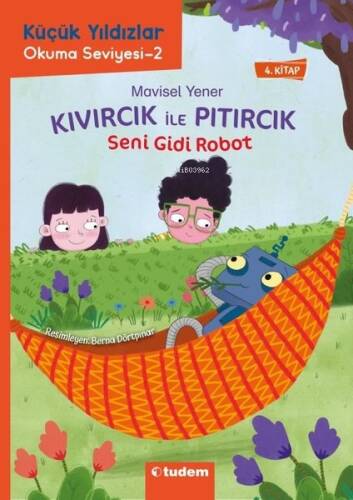 Küçük Yıldızlar Kıvırcık ile Pıtırcık 4. Kitap - Seni Gidi Robot - 1