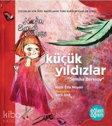 Küçük Yıldızlar Nar'ın Sanat Günlüğü - Eğlen Öğren Semiha Berksoy - 1