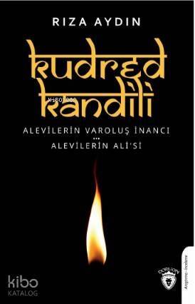 Kudred Kandili; Başlığı: Alevilerin Varoluş Süreci Alevilerin Ali'si - 1