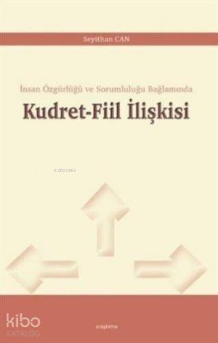 Kudret - Fiil İlişkisi;İnsan Özgürlüğü ve Sorumluluğu Bağlamında - 1