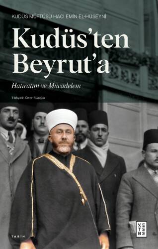 Kudüs’ten Beyrut’a;Hatıratım ve Mücadelem - 1