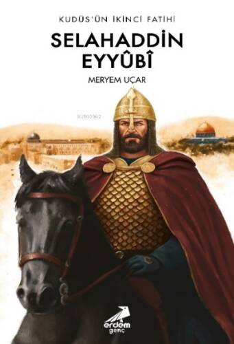 Kudüs’ün İkinci Fatihi Selahaddin Eyyûbî - 1