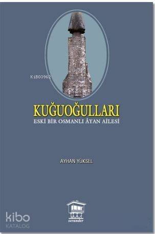 Kuğuoğulları; Eski Bir Osmanlı Ayan Ailesi - 1