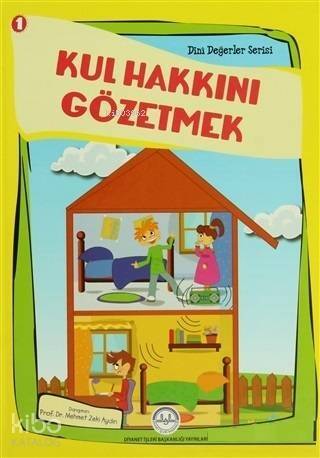 Kul Hakkını Gözetmek 1 Din Değerler Serisi - 1