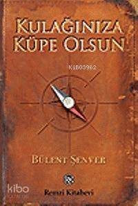 Kulağınıza Küpe Olsun - 1