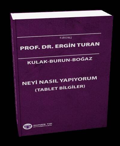 Kulak-Burun-Boğaz Neyi Nasıl Yapıyorum (Tablet Bilgiler) - 1