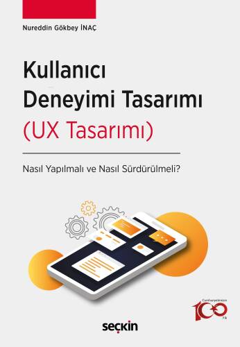 Kullanıcı Deneyimi Tasarımı (UX Tasarımı);Nasıl Yapılmalı ve Nasıl Sürdürülmeli? - 1