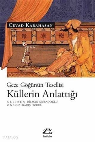 Küllerin Anlattığı; Gece Göğünün Tesellisi - 1