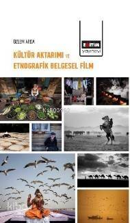 Kültür Aktarımı ve Etnografik Belgesel Film - 1