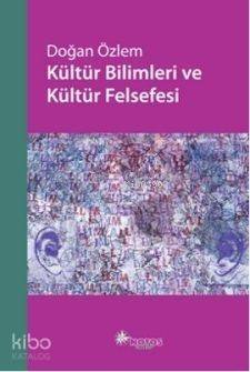 Kültür Bilimleri ve Kültür Felsefesi - 1