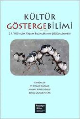 Kültür Göstergebilimi: 21. Yüzyılda Yaşam Biçimlerinin Çözümlenmesi - 1