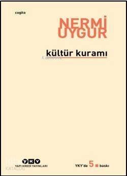 Kültür Kuramı; Bütün Yapıtlarına Doğru - 1