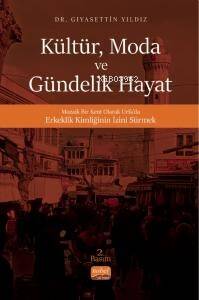 Kültür, Moda Ve Gündelik Hayat- Mozaik Bir Kent Olarak Urfa’da Erkeklik Kimliğinin İzini Sürmek - 1