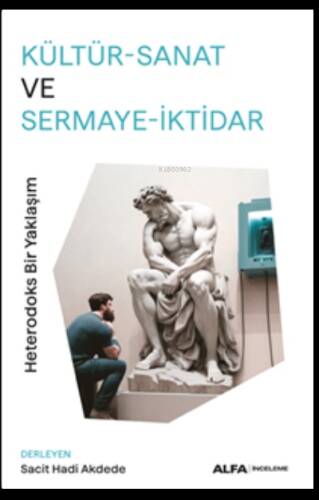 Kültür-Sanat Ve Sermaye-İktidar;Heterodoks Bir Yaklaşım - 1