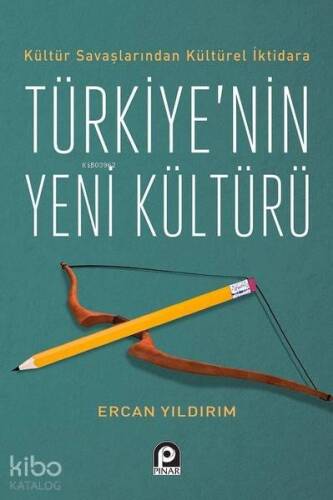 Kültür Savaşlarından Kültürel İktidara Türkiye'nin Yeni Kültürü - 1