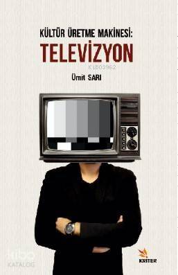 Kültür Üretme Makinesi : Televizyon - 1