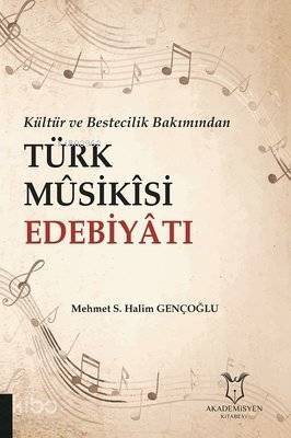 Kültür ve Bestecilik Bakımından Türk Musikisi Edebiyatı - 1