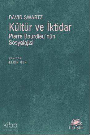 Kültür ve İktidar; Pierre Bourdieunün Sosyolojisi - 1