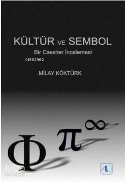 Kültür ve Sembol; Bir Cassirer İncelemesi - 1