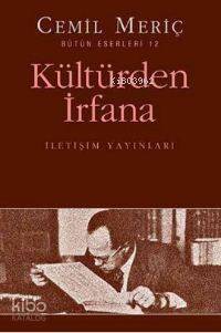 Kültürden İrfana; Bütün Eserleri 12 - 1