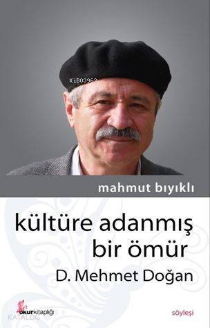 Kültüre Adanmış Bir Ömür; D. Mehmet Doğan - 1