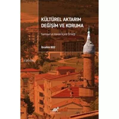 Kültürel Aktarım Değişim ve Koruma Samsun’un Kavak İlçesi Örneği - 1