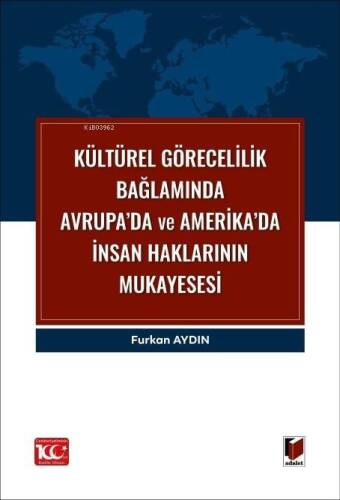 Kültürel Görecelilik Bağlamında Avrupa’da ve Amerika’da İnsan Haklarının Mukayesesi - 1