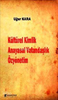 Kültürel Kimlik Anayasal Vatandaşlık Özyönetim - 1