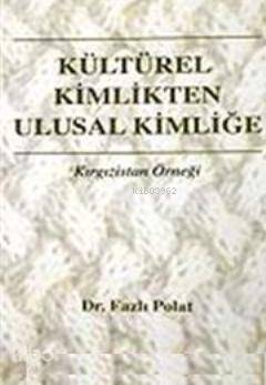 Kültürel Kimlikten Ulusal Kimliğe - 1