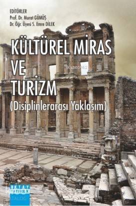 Kültürel Miras ve Turizm; Disiplinlerarası Yaklaşım - 1