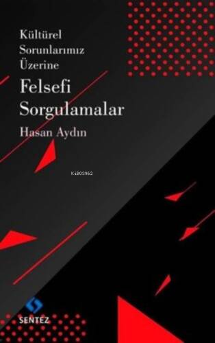 Kültürel Sorunlarımız Üzerine Felsefi Sorgulamalar - 1