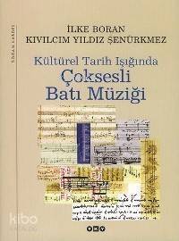 Kültürel Tarih Işığında Çoksesli Batı Müziği - 1