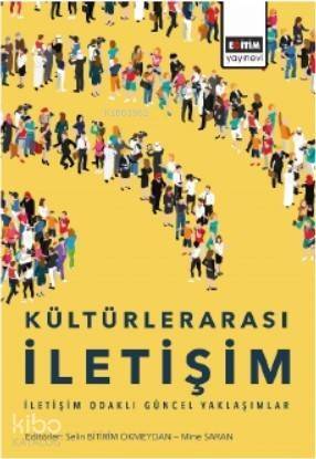 Kültürlerarası İletişim; İletişim Odaklı Güncel Yaklaşımlar - 1