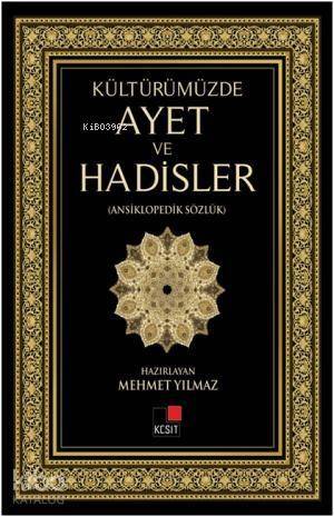 Kültürümüzde Ayet ve Hadisler; Ansiklopedik Sözlük - 1