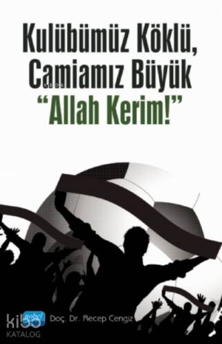 Kulübümüz Köklü, Camiamız Büyük “Allah Kerim!” - 1