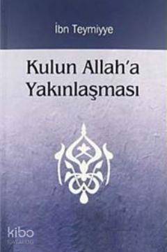 Kulun Allah'a Yakınlaşması - 1