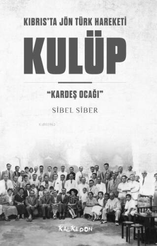 Kulüp – Kıbrıs’ta Jön Türk Hareketi “Kardeş Ocağı” - 1