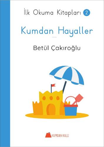 Kumdan Hayaller - İlk Okuma Kitapları 2 - 1