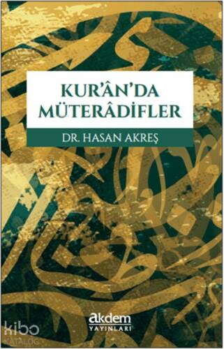 Kur'ân'da Müterâdifler - 1