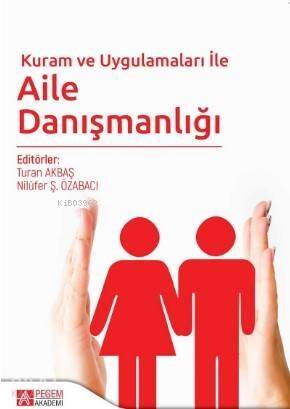 Kuram ve Uygulamaları ile Aile Danışmanlığı - 1