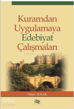 Kuramdan Uygulamaya Edebiyat Çalışmaları - 1