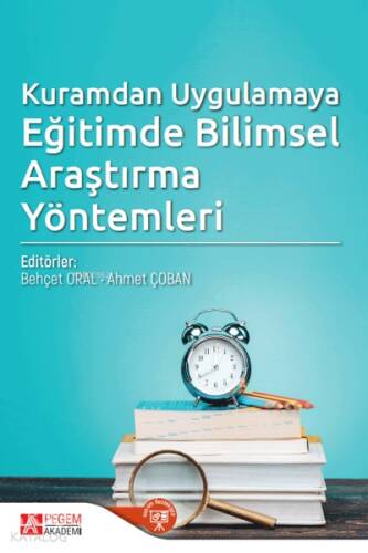 Kuramdan Uygulamaya Eğitimde Bilimsel Araştırma Yöntemleri - 1