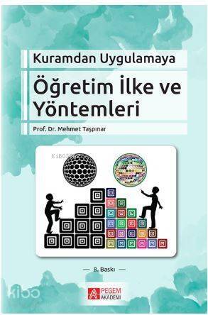 Kuramdan Uygulamaya Öğretim İlke ve Yöntemleri - 1