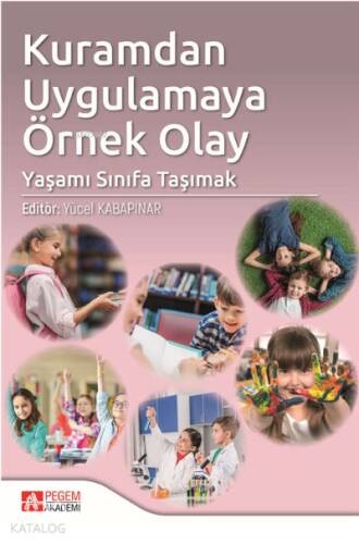 Kuramdan Uygulamaya Örnek Olay: Yaşamı Sınıfa Taşımak - 1