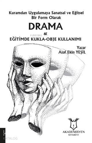 Kuramdan Uygulamaya Sanatsal ve Eğitsel Bir Form Olarak Drama ve Eğitimde Kukla-Obje Kullanımı - 1