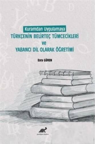 Kuramdan Uygulamaya Türkçenin Belirteç Tümcecikleri ve Yabancı Dil Olarak Öğretimi - 1