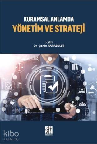 Kuramsal Anlamda Yönetim ve Strateji - 1